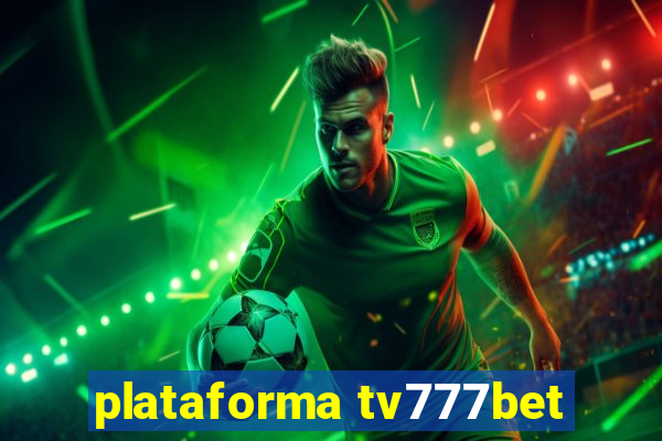 plataforma tv777bet